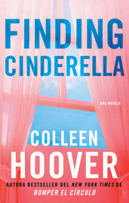 Finding Cinderella (Spanish Edition) (Novela) by Colleen Hoover, 9781668267073