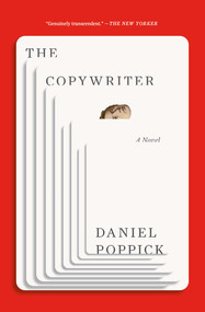 The Copywriter (A Novel) by Daniel Poppick, 9781668272787