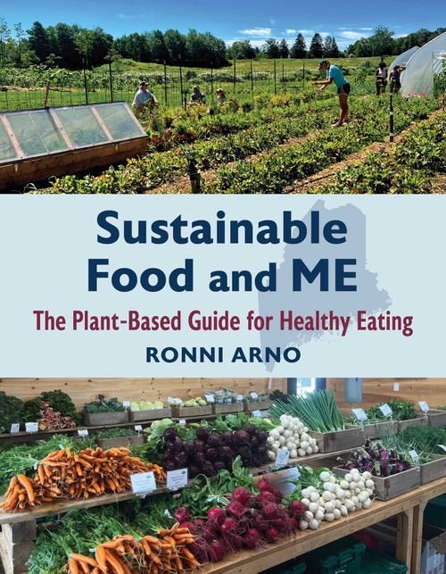 Sustainable Food and ME (The Plant-Based Guide for Healthy Eating) by Ronni Arno, 9781684752294