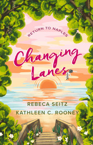 Changing Lanes by Rebeca Seitz, Kathleen C. Rooney, 9781771684859