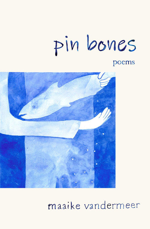 Pin Bones (Poems) by Maaike VanderMeer, 9781771684934