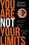 You are Not Your Limits by Javeno McLean, 9781785122330