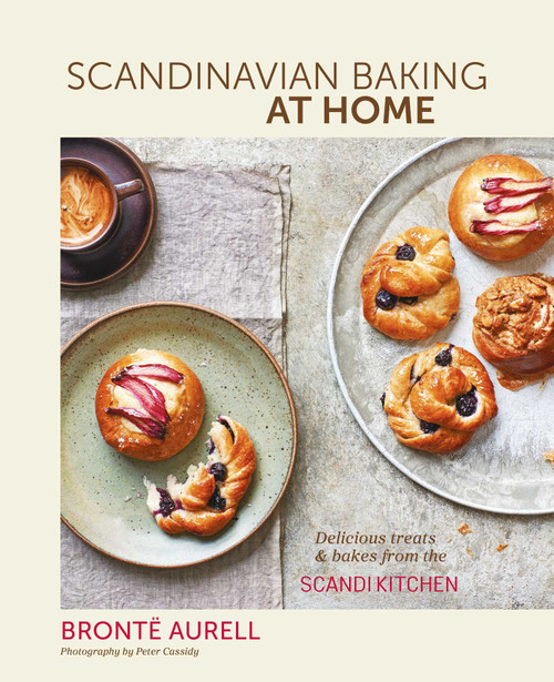 Scandinavian Baking at Home (Delicious treats & bakes from the ScandiKitchen) by Bronte Aurell, 9781788797917