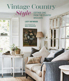 Vintage Country Style (Cottage chic from the Country Brocante) by Lucy Haywood, 9781788797924