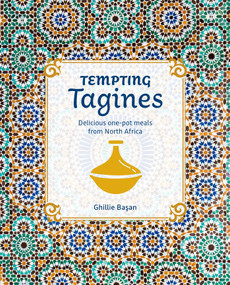 Tempting Tagines (Delicious one-pot meals from North Africa) by Ghillie Basan, 9781788797948
