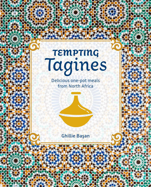 Tempting Tagines (Delicious one-pot meals from North Africa) by Ghillie Basan, 9781788797948