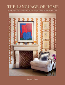 The Language of Home (How to converse with the places in which we live) by Emma J Page, 9781788798013