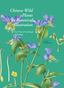 Chinese Wild Plants in Botanical Illustration 1 (Their Natural Landscape and Ecology) by Wu Xiuzhen, Garden Time, 9781788843591