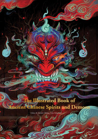The Illustrated Book of Ancient Chinese Spirits and Demons by Huang Xilin (Qianxin), 9781788843836