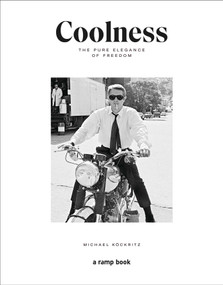 Coolness (The Pure Elegance of Freedom) by Michael Köckritz, 9781788843935