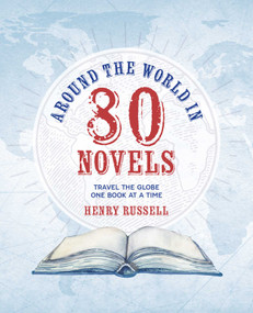 Around the World in 80 Novels (Travel the globe one book at a time) by Henry Russell, 9781800656918