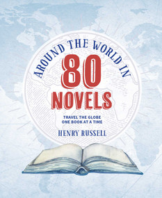 Around the World in 80 Novels (Travel the globe one book at a time) by Henry Russell, 9781800656918