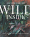 Wild Inside (Plant-styling tips for a beautiful home) by Hilton Carter, 9781800656932