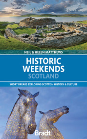 Historic Weekends Scotland (short breaks exploring Scottish history & culture) by Helen Matthews, Neil Matthews, 9781804693537