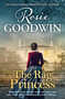 The Rag Princess (A Moving Historical Romance in the Sunday Times Bestselling Rags to Riches Series) by Rosie Goodwin, 9781806176434