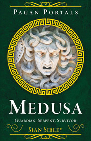 Pagan Portals - Medusa (Guardian, Serpent, Survivor) by Sian Sibley, 9781806950379