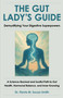 The Gut Lady's Guide: Demystifying Your Digestive Superpowers (A Science-Backed and Soulful Path to Gut Health, Hormonal Balance, and Inner Knowing) by Flavia Souza-Smith, 9781806950522