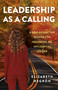 Leadership as a Calling (A Self-Reflective Journey to Becoming an Influential Leader) by Elizabeth  Alma Negrón, 9781806950867