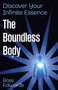 The Boundless Body (Discover Your Infinite Essence) by Ross Edwards, 9781806950980
