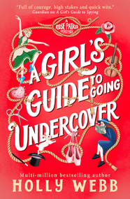 A Girl's Guide to Going Undercover by Holly Webb, 9781836433323