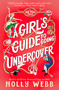 A Girl's Guide to Going Undercover by Holly Webb, 9781836433323