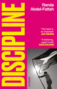 Discipline ('Razor sharp, uncompromising and bitingly funny.' Omar Robert Hamilton) by Randa Abdel-Fattah, 9781836433637