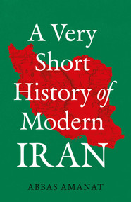 A Very Short History of Modern Iran by Abbas Amanat, 9781836433804