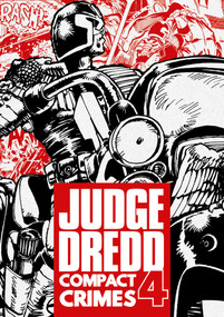 Judge Dredd: Compact Crimes 4 by John Wagner, Ron Smith, Brett Ewins, Ian Gibson, Brian Bolland, John Cooper, Dave Gibbons, Barry Mitchell, Garry Leach, Mick McMahon, 9781837869145