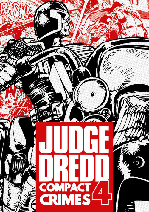 Judge Dredd: Compact Crimes 4 by John Wagner, Ron Smith, Brett Ewins, Ian Gibson, Brian Bolland, John Cooper, Dave Gibbons, Barry Mitchell, Garry Leach, Mick McMahon, 9781837869145