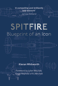 The Spitfire (Blueprint of an Icon) by Kieran Whitworth, 9781911748120