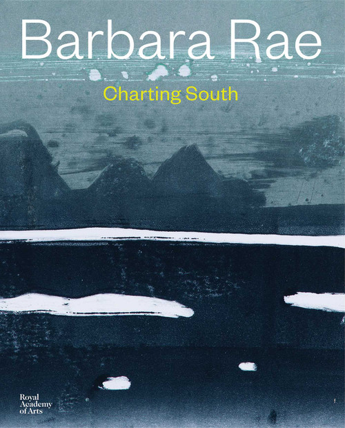 Barbara Rae (Charting South) by Nicholas Lambert, Duncan Macmillan, Jamie Owen, Lady Shackleton, 9781915815330