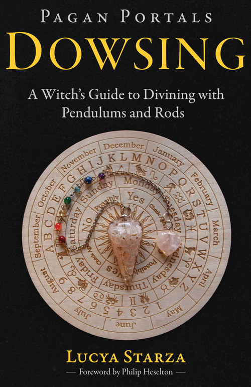 Pagan Portals - Dowsing (A Witch's Guide to Divining with Pendulums and Rods) by Lucya  Starza, 9781917704830