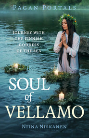 Pagan Portals - Soul of Vellamo (Journey with the Finnish Goddess of the Sea) by Niina Niskanen, 9781917991803
