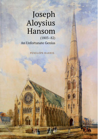 Joseph Aloysius Hansom (1803-82) (An Unfortunate Genius) by Penelope Harris, 9781918271133