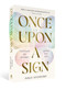 Once Upon A Sign (Understand the messages guiding your path) by Polly Staniford, 9781922468727