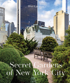 Secret Gardens of New York City by Blue Carreon, 9781923094208