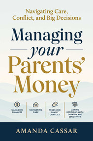 Managing Your Parents Money (Navigating care, conflict and big decisions) by Amanda Cassar, 9781923186590