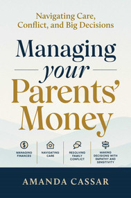 Managing Your Parents Money (Navigating care, conflict and big decisions) by Amanda Cassar, 9781923186590
