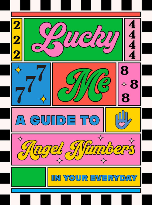 Lucky Me (A guide to angel numbers in your everyday) by Sweet Hearts Press, 9781923748156
