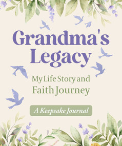 Grandma's Legacy (My Life Story and Faith Journey, A Keepsake Journal) by Good Books, 9781964219097