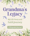 Grandma's Legacy (My Life Story and Faith Journey, A Keepsake Journal) by Good Books, 9781964219097