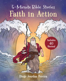 5-Minute Bible Stories: Faith in Action (Includes 40 Stories) by Diego Jourdan Pereira, 9781964219219