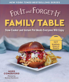 Fix-It and Forget-It Family Table (Slow-Cooker and Instant Pot Meals Everyone Will Enjoy) by Hope Comerford, Bonnie Matthews, 9781964219486