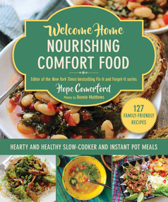 Welcome Home Nourishing Comfort Food (Hearty and Healthy Slow-Cooker and Instant Pot Meals) by Hope Comerford, Bonnie Matthews, 9781964219493