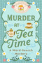 Murder at Tea Time (A Word-Search Mystery) by TK, 9781965636831