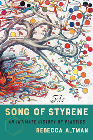 The Song of Styrene by Rebecca Altman, 9781982160470