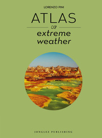 Atlas of Extreme Weather by Lorenzo Pini, 9782361957742