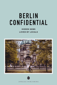 BERLIN CONFIDENTIAL by Thomas Jonglez, 9782387150875
