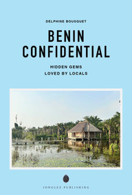 BENIN CONFIDENTIAL by Delphine Bousquet, 9782387151636