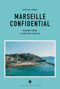 MARSEILLE CONFIDENTIAL by Ezequiel Zerah, 9782387151841
